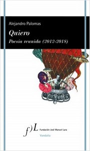 Cubierta de Quiero. Poesía reunida (2012-2018)